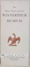 HENRY FRANCIS DU PONT WINTERTHUR MUSUEM.|THE