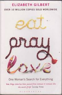 Eat, Pray, Love: One Woman's Search for Everything