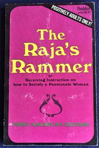 cover of The Raja's Rammer, or Receiving Instruction on How to Satisfy a Passionate Woman