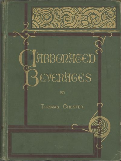 Carbonated Beverages. The art of making, dispensing & bottling soda-water, mineral-waters, ginger-ale & sparkling-liquors. [issued together with:] Catalogue of apparatus, materials, and accessories, for making bottling, and dispensing Carbonated Beverages, including soda-water, mineral spirits, & sparkling liquors