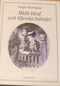 Blått blod och liljevita händer. En etnologisk…