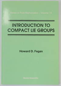 Introduction to Compact Lie Groups (Series in Pure Mathematics - Volume 13)
