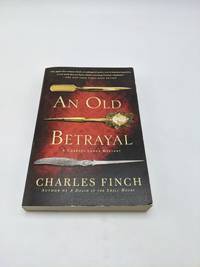 An Old Betrayal: A Charles Lenox Mystery by Charles Finch - 2014