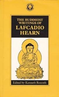 The buddhist writings of Lafcadio Hearn