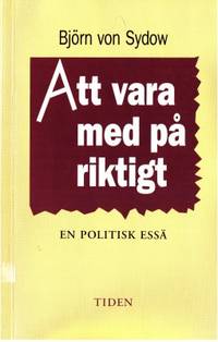 Att vara med på riktigt. En politisk essä.