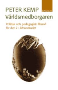 Världsmedborgaren. Politisk och pedagogisk…