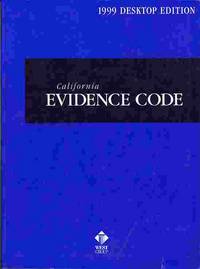 CALIFORNIA EVIDENCE CODE (1999 DESKTOP EDITION)