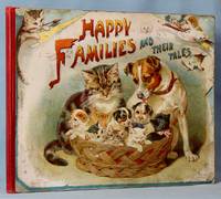 Happy Families and Their Tales: a Volume of Pictures and Stories of Domestic Pets (First Edition)