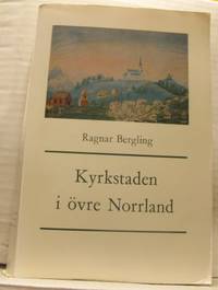 Kyrkstaden i övre Norrland. Kyrkliga, merkantila…