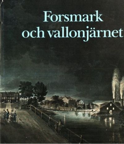Forsmark och vallonjärnet.