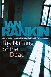 The Naming Of The Dead (A Rebus Novel)