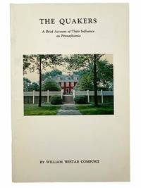 The Quakers: A Brief Account of Their Influence on Pennsylvania (Pennsylvania History Studies, No.2)