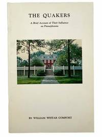 The Quakers: A Brief Account of Their Influence on Pennsylvania (Pennsylvania History Studies, No.2) by Comfort, William Wistar - 1948