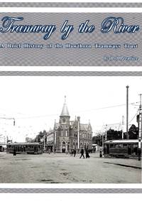 image of Tramway By the River: A Brief History of the Hawthorn Tramways Trust
