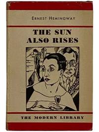 The Sun Also Rises (The Modern Library, No. 170) by Hemingway, Ernest; Canby, Henry Seidel (Introduction) - 1930