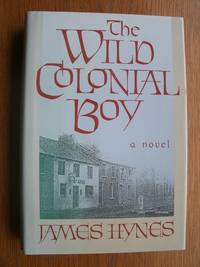 The Wild Colonial Boy by James Hynes - First edition first printing - 1990 - from Scene of the Crime Books, IOBA (SKU: biblio11721)
