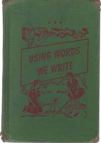 cover of USING WORDS WE WRITE Word Power through Spelling