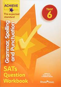 Achieve Grammar, Spelling and Punctuation SATs Question Workbook The Expected Standard Year 6...