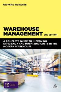 Warehouse Management: A Complete Guide to Improving Efficiency and Minimizing Costs in the Modern...