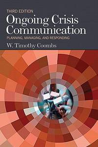 Ongoing Crisis Communication : Planning, Managing, and Responding