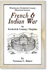 French & Indian War in Frederick County, Virginia, With the Forts of the French & Indian War on the Northwestern Frontier