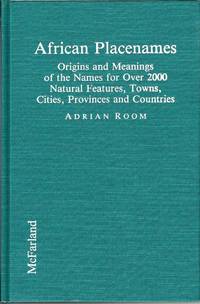 cover of African Placenames: Origins and Meanings of the Names for over 2000 Natural Features, Towns, Cities, Provinces and Countries