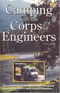 Camping with the Corps of Engineers : The Complete Guide to Campgrounds Owned and Operated by the...