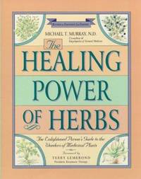 image of The Healing Power of Herbs : The Enlightened Person's Guide to the Wonders of Medicinal Plants