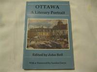 Ottawa: A Literary Portrait by John (editor) Bell - Paperback - 2002 - from ABC: Antiques, Books & Collectibles (SKU: 001886)
