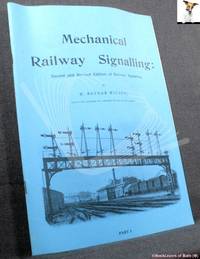 image of Mechanical Railway Signalling Part 1: Second & Revised Edition of Railway Signalling