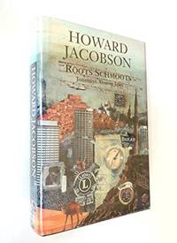 Roots Schmoots: Journeys Among Jews by Jacobson, Howard