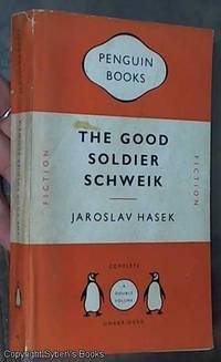 The Good Soldier Svejk&amp;#11;The Good Soldier Svejk by Hasek, Jaroslav - 1951