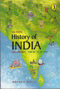 The Puffin History of India for Children: 3000 BC to AD 1947