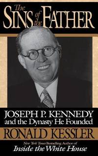 image of The Sins of the Father : Joseph P. Kennedy and the Dynasty He Founded
