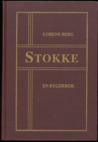 Stokke. En bygdebok.  Historisk skildring av…