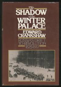 image of The Shadow of the Winter Palace: Russia's Drift to Revolution, 1825-1917