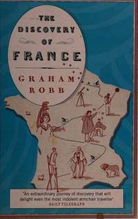 The Discovery of France by Graham Robb - 07/09/2007