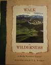 TO WALK IN WILDERNESS: A ROCKY MOUNTAIN JOURNAL