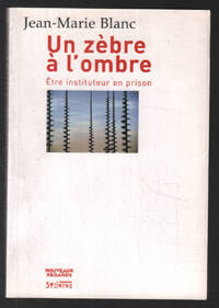 Un zèbre à l'ombre : être instituteur en prison by Blanc Jean-Marie
- 2006
- from philippe arnaiz (SKU: 100069287)