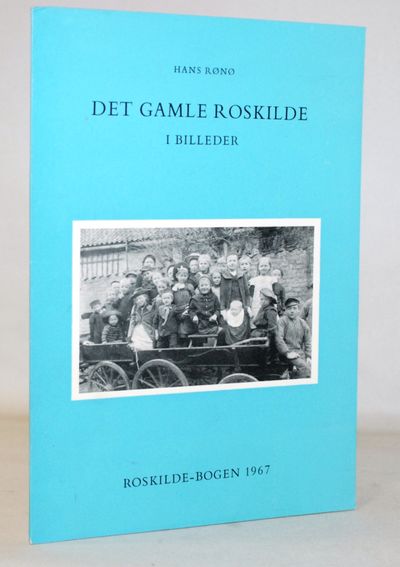 Det gamle Roskilde i Billeder.