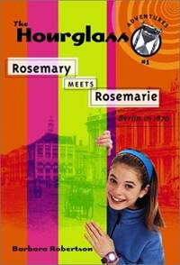 Rosemary Meets Rosemarie Bk. 1 : Berlin in 1870