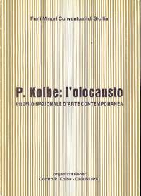 P. Kolbe: l'olocausto. Premio Nazioanle d'Arte Contemporanea