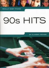 90s Hits: Really Easy Piano | Sheet Music Book | Easy Level for Beginners and Students | Popular...