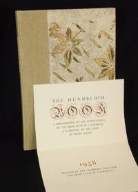 The Hundredth Book, A Bibliography of the Publications of The Book Club of California & A History...