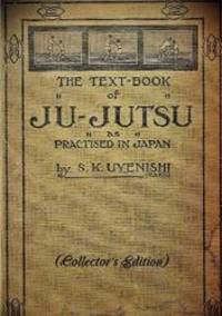image of THE TEXT-BOOK of JU-JUTSU as practised in Japan (Collector's Edition)