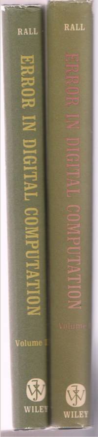 image of Error in Digital Computation (Vols. I and II) : Proceedings of an Advanced Seminar Conducted by the Mathematics Research Center, U. S. Army, At the U. of Wisconsin, Madison, Oct. 5-7 1964 and April 26-28, 1965