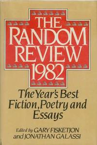 The Random Review. 1982 by GALASSI, Jonathan and FISKETJON, Gary. Editors. (Signed by Denis Johnson, Tobias Wolff, C. K. Williams and Thomas Lux and Fisketjon) - 1982