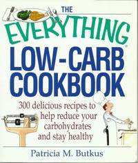 image of The Everything Low-carb Cookbook 300 Delicious Recipes to Help Reduce Your Carbohydrates and Stay Healthy )