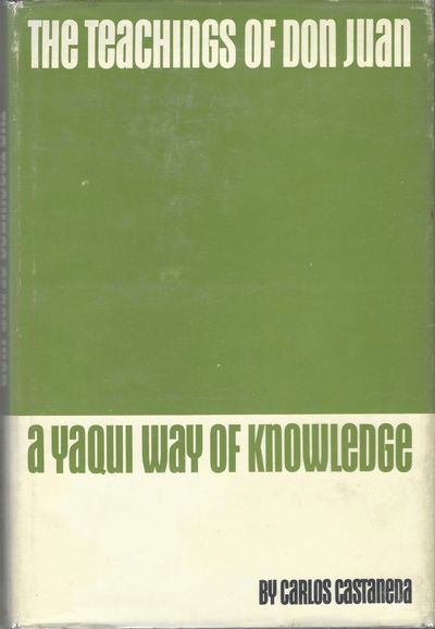 The Teachings of Don Juan: A Yaqui Way of Knowledge