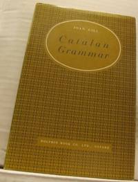 Catalan Grammar. With a brief outline of the…